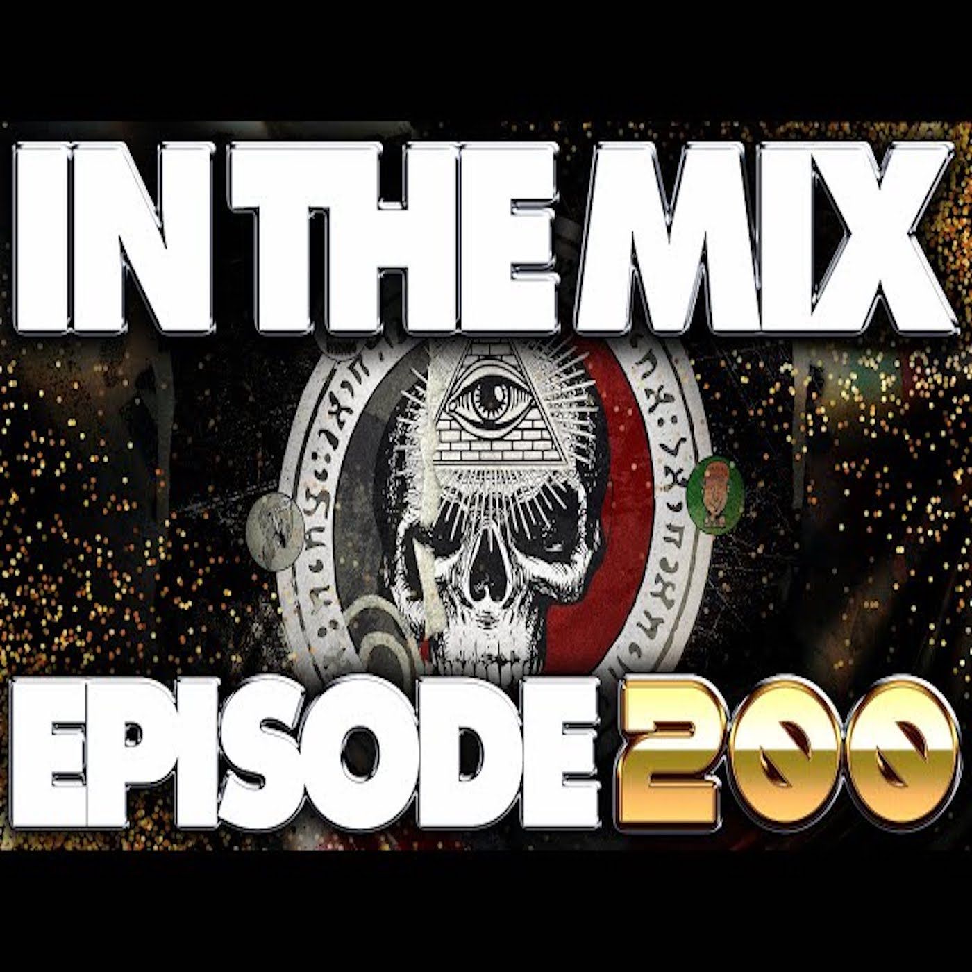 IN THE MIX - EPISODE 200 - POP CULTURE TALK WITH THE ILLUMINATI IN THE MIX - EPISODE 200 - POP CULTURE TALK WITH THE ILLUMINATI