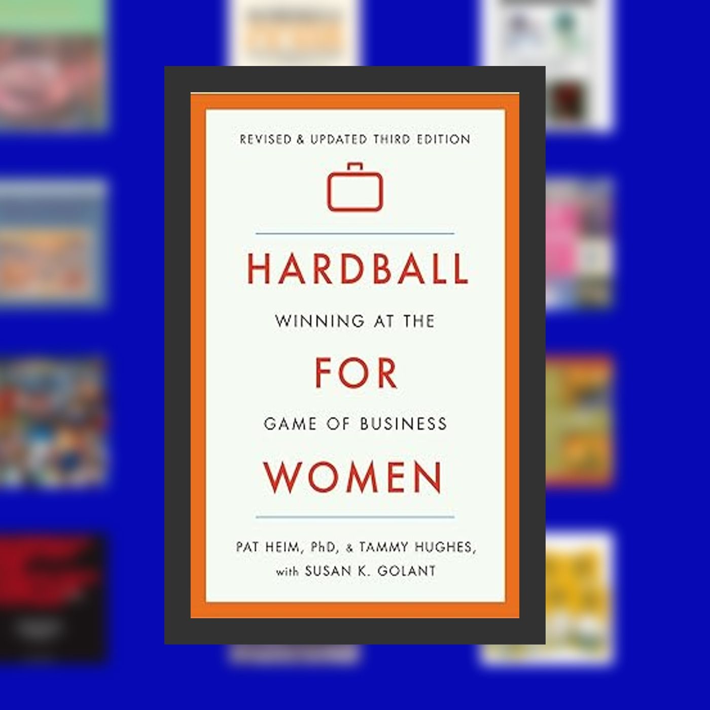 Read [Pdf]> Hardball for Women: Winning at the Game of Business: Third Edition By  Pat Heim (Author),  Full Episode episode artwork