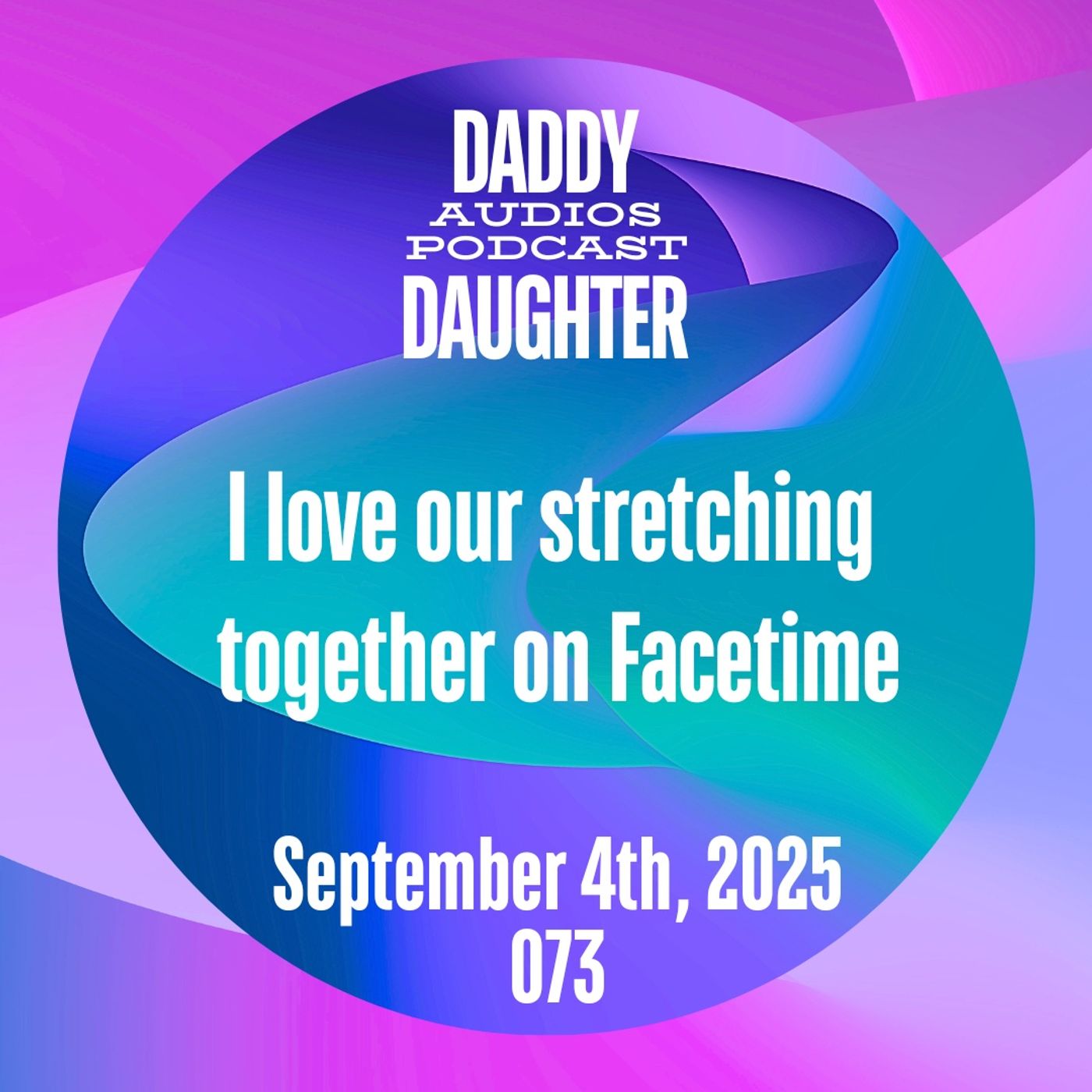 I love our stretching together on Facetime -073 episode artwork