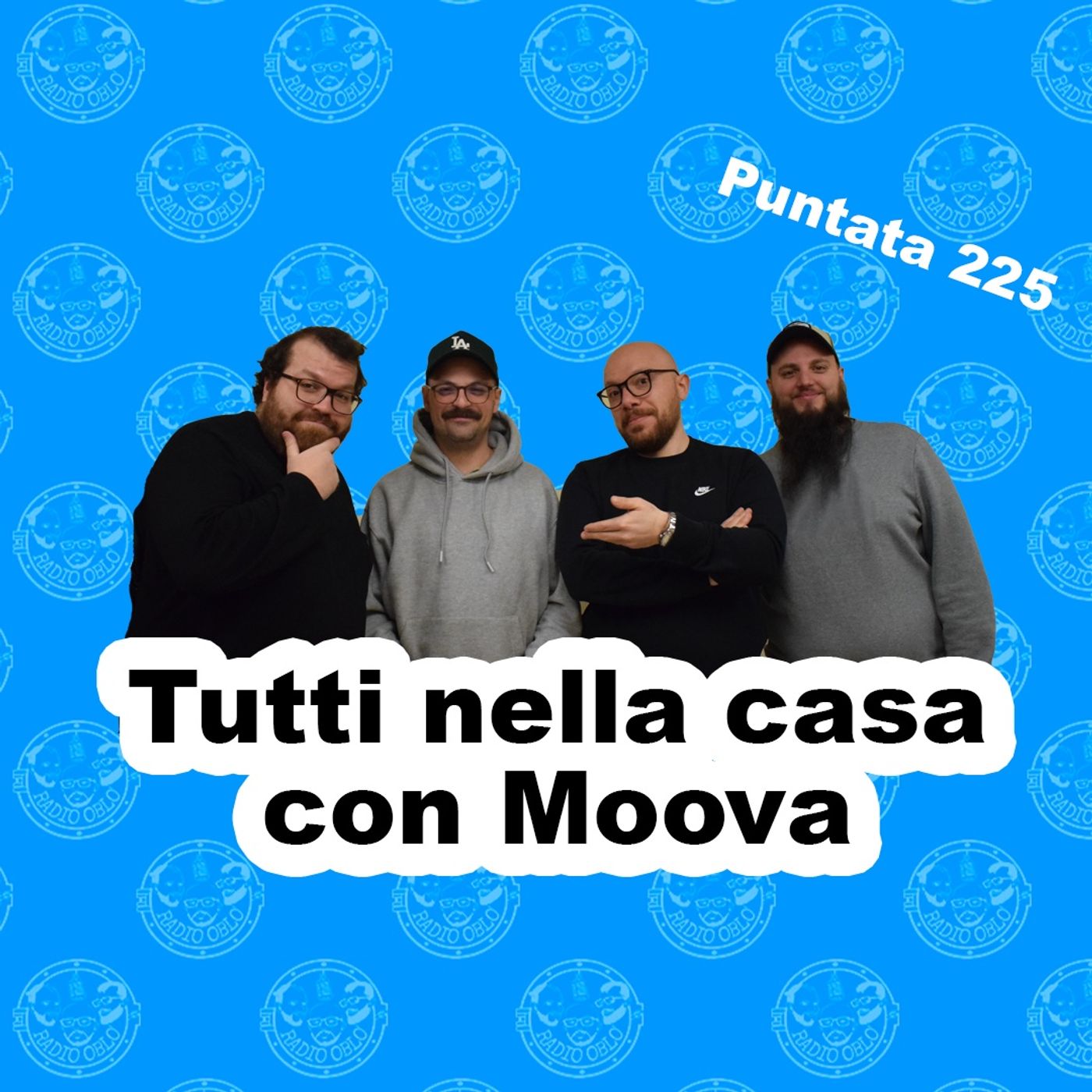 Radio Oblò - Puntata 225 | Tutti nella casa con Moova Radio Oblò - Puntata 225 | Tutti nella casa con Moova