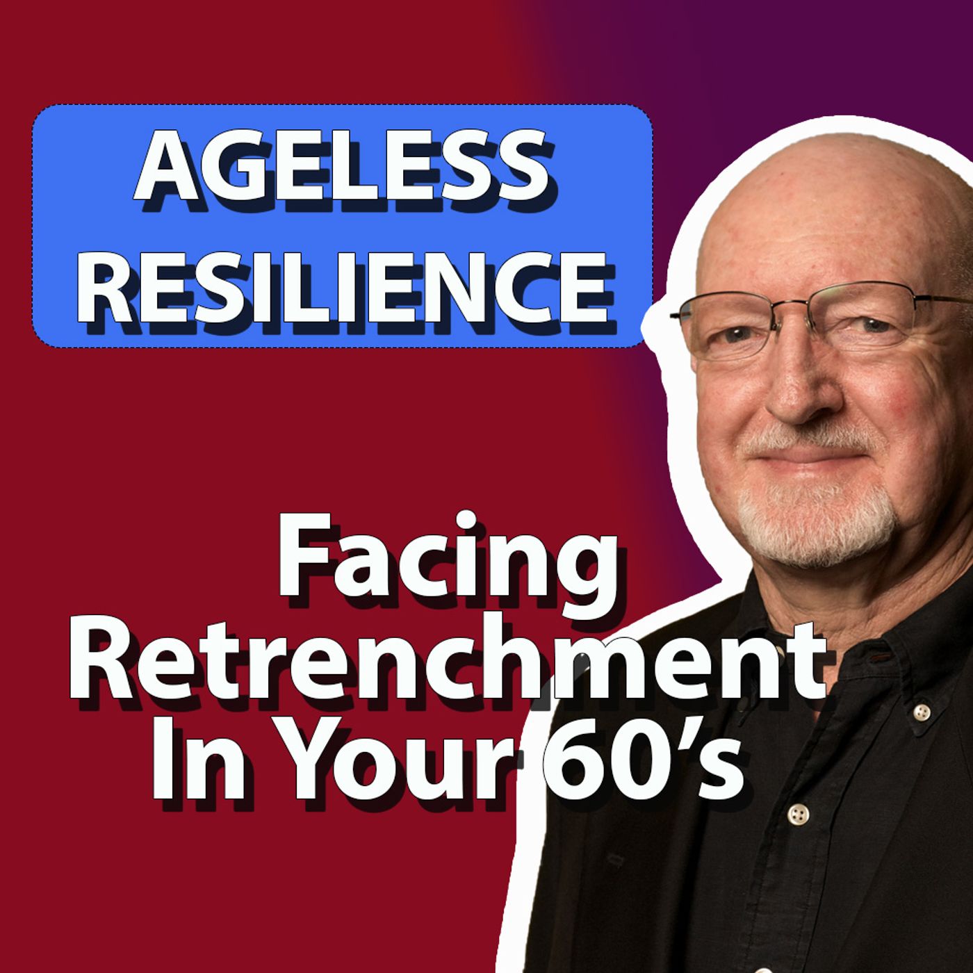 60 and Fired: Your Roadmap to Recovery from Retrenchment