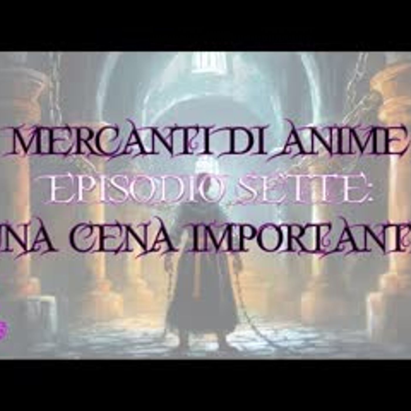 🟣🟣 D&D 5e  Mercanti di Anime - Ep 7 Una cena importante 🟣🟣