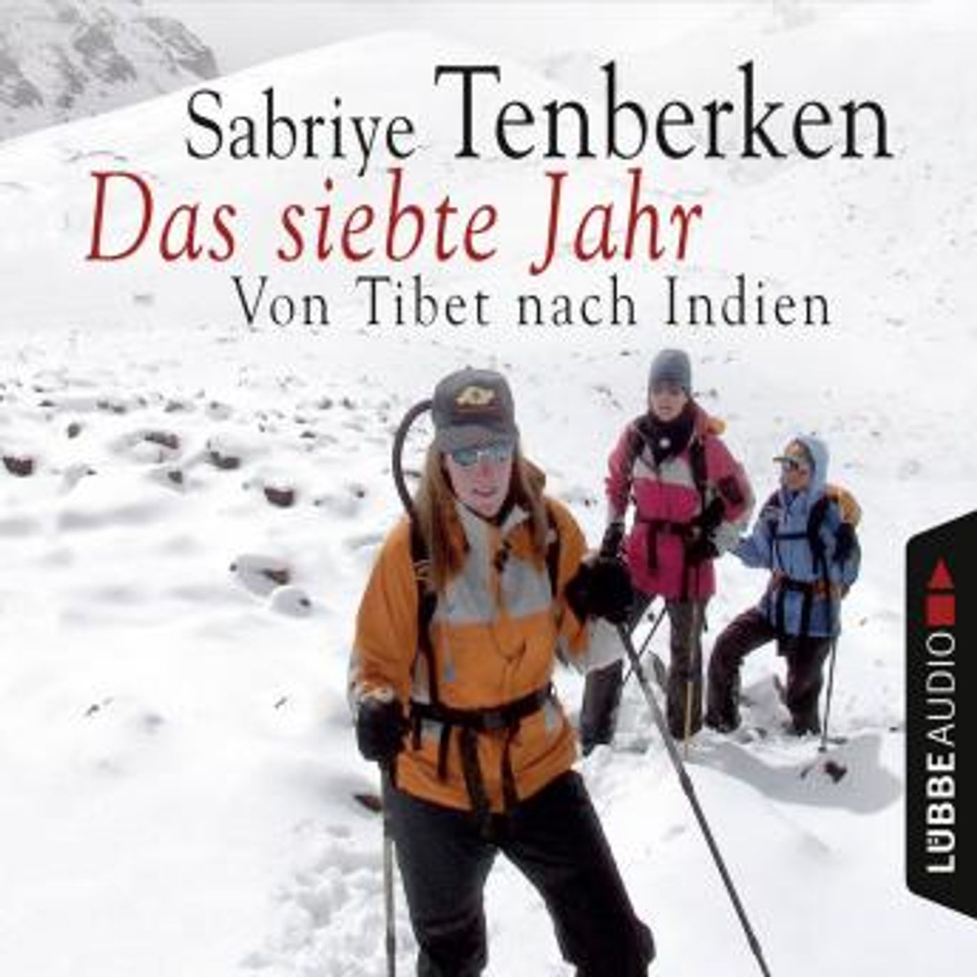 [German] - Das siebte Jahr - Von Tibet nach Indien (gekürzt) by Sabriye Tenberken episode artwork