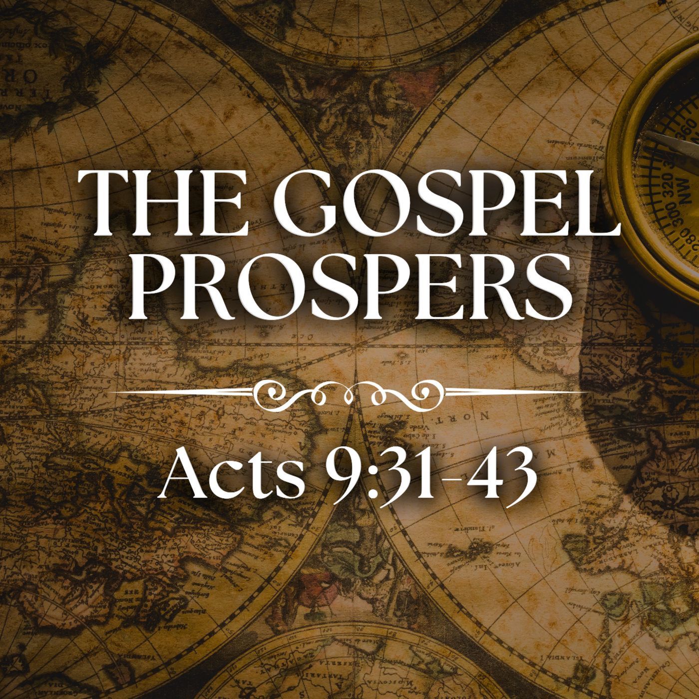 The Gospel Prospers - Acts 9:31-43