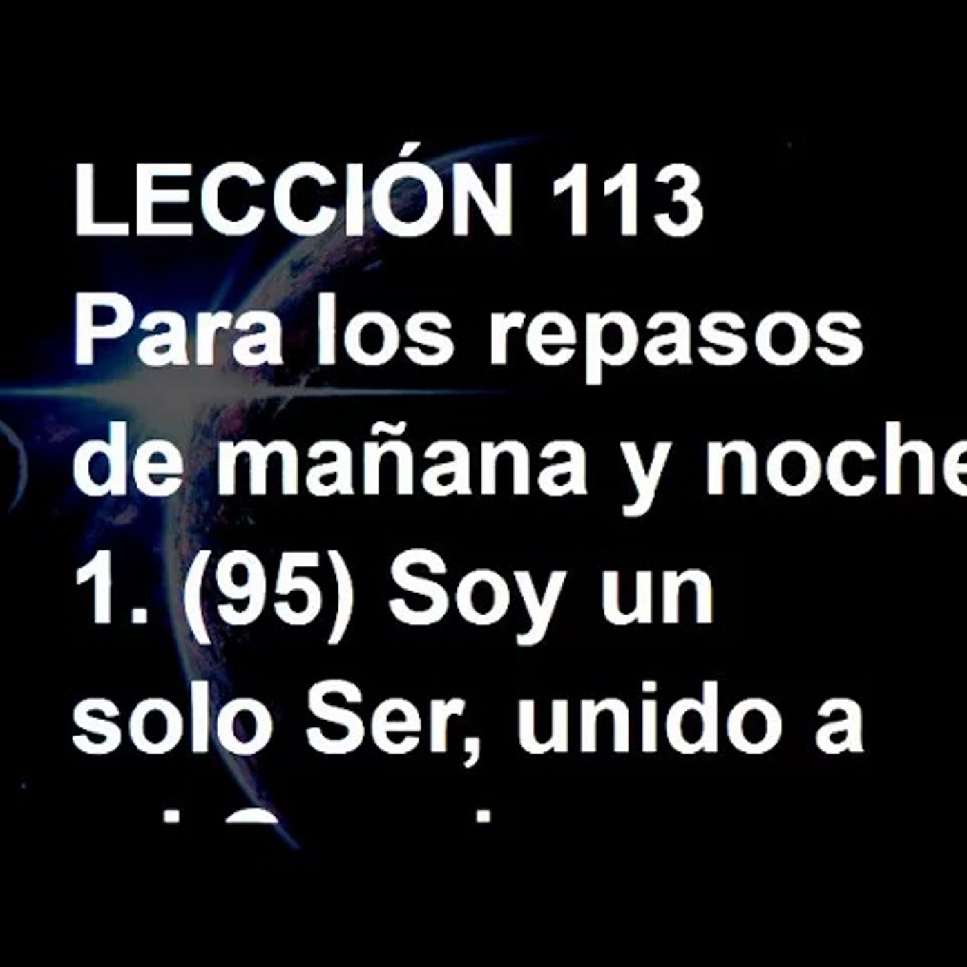LECCIÓN 113 - Libro de Ejercicios. Un Curso de Milagros (Audiolibro) episode artwork