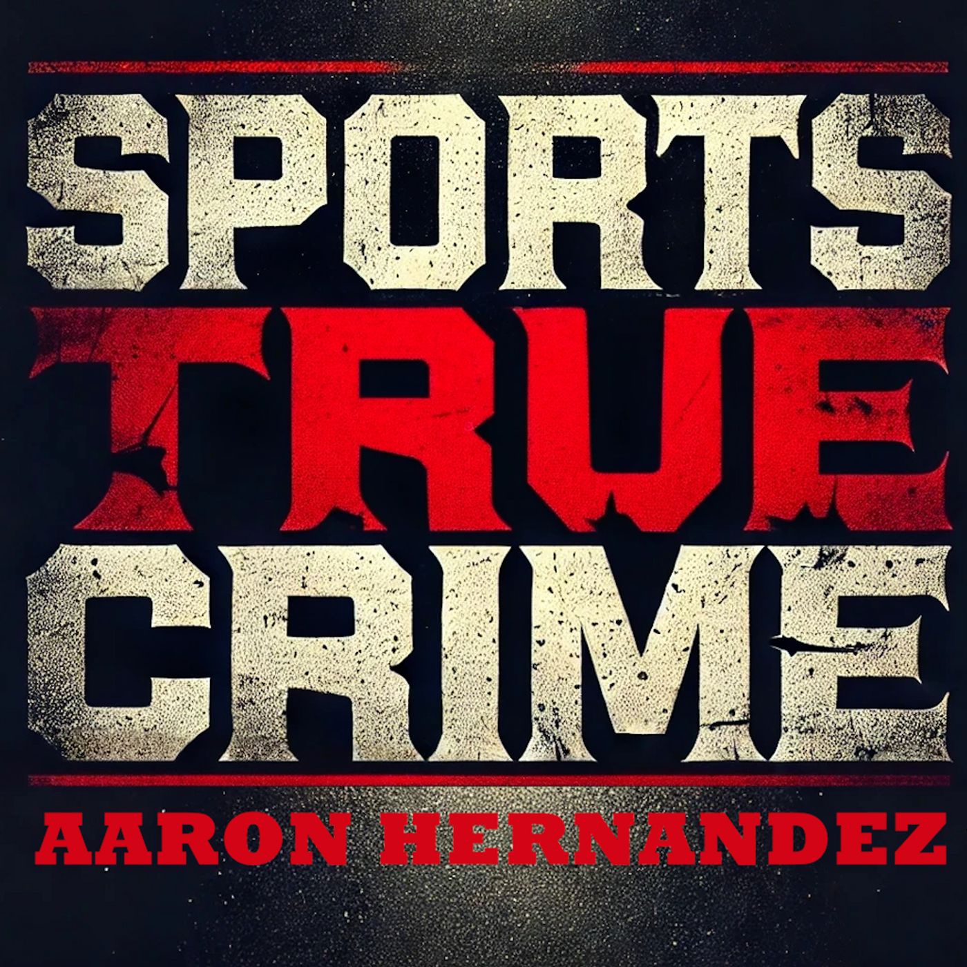 Aaron Hernandez - Sports True Crime