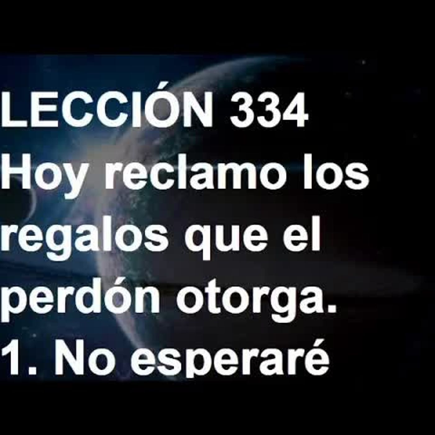 LECCIÓN 334 - Libro de Ejercicios. Un Curso de Milagros (Audiolibro) episode artwork