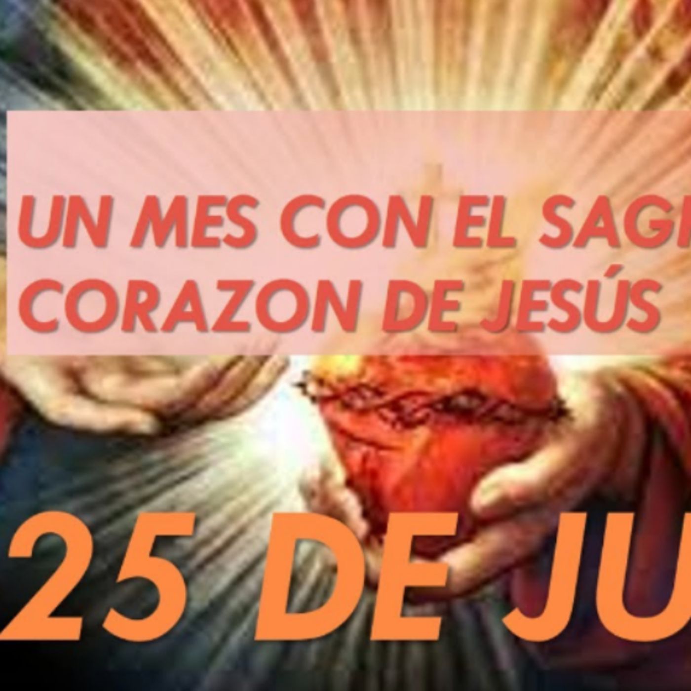Un Mes con el SAGRADO CORAZON DE JESUS 25 de Junio La Verdadera Libertad @gloria_susej episode artwork