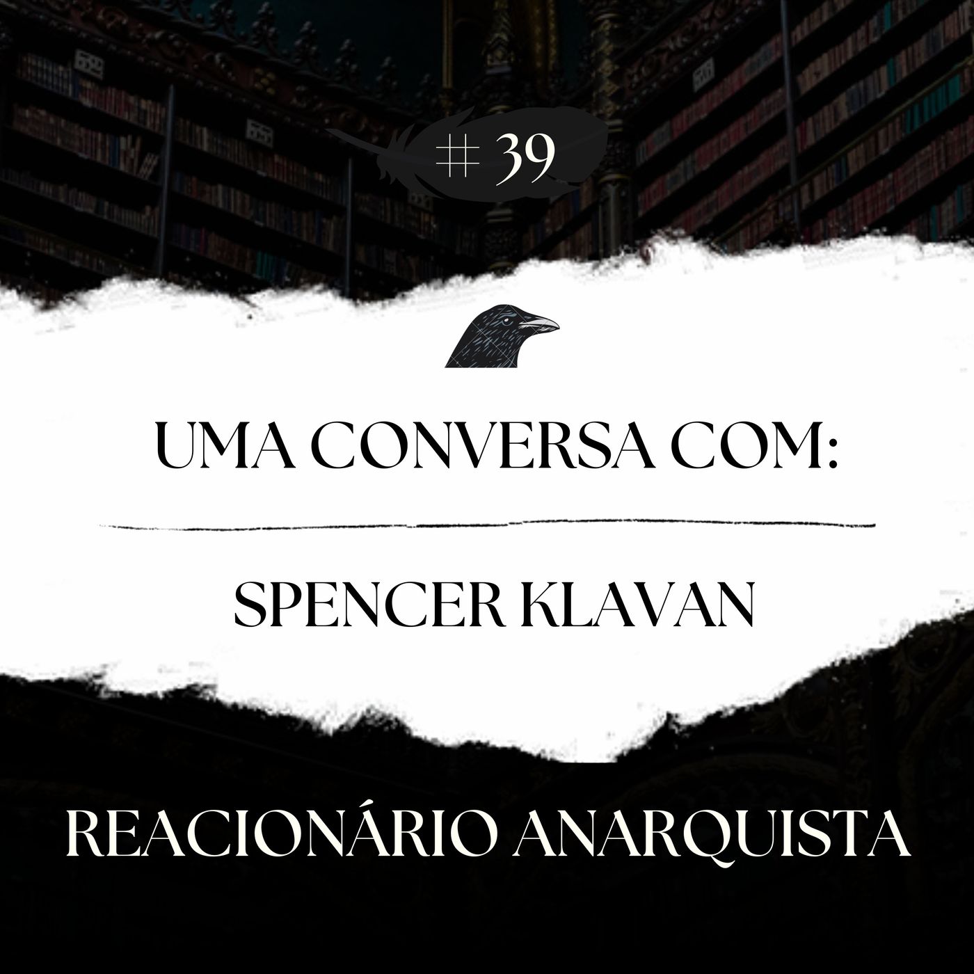 Episódio 39 - Uma Conversa com Spencer Klavan - Pt.3