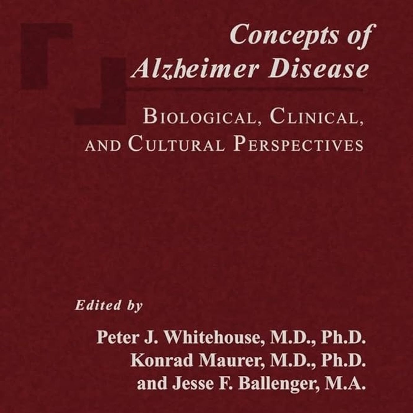 Concepts of Alzheimer Disease: Biological, Clinical, and Cultural Perspectives