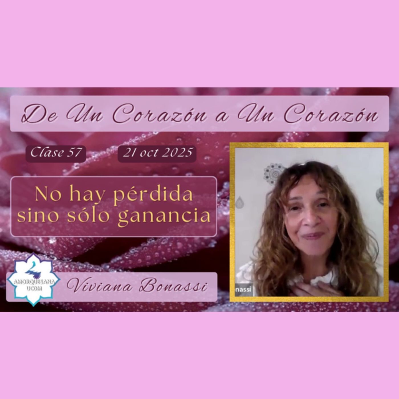 Clase 57 - No hay pérdida sino sólo ganancia - Vivi Bonassi - De Un Corazón a Un Corazón - 21 oct 25