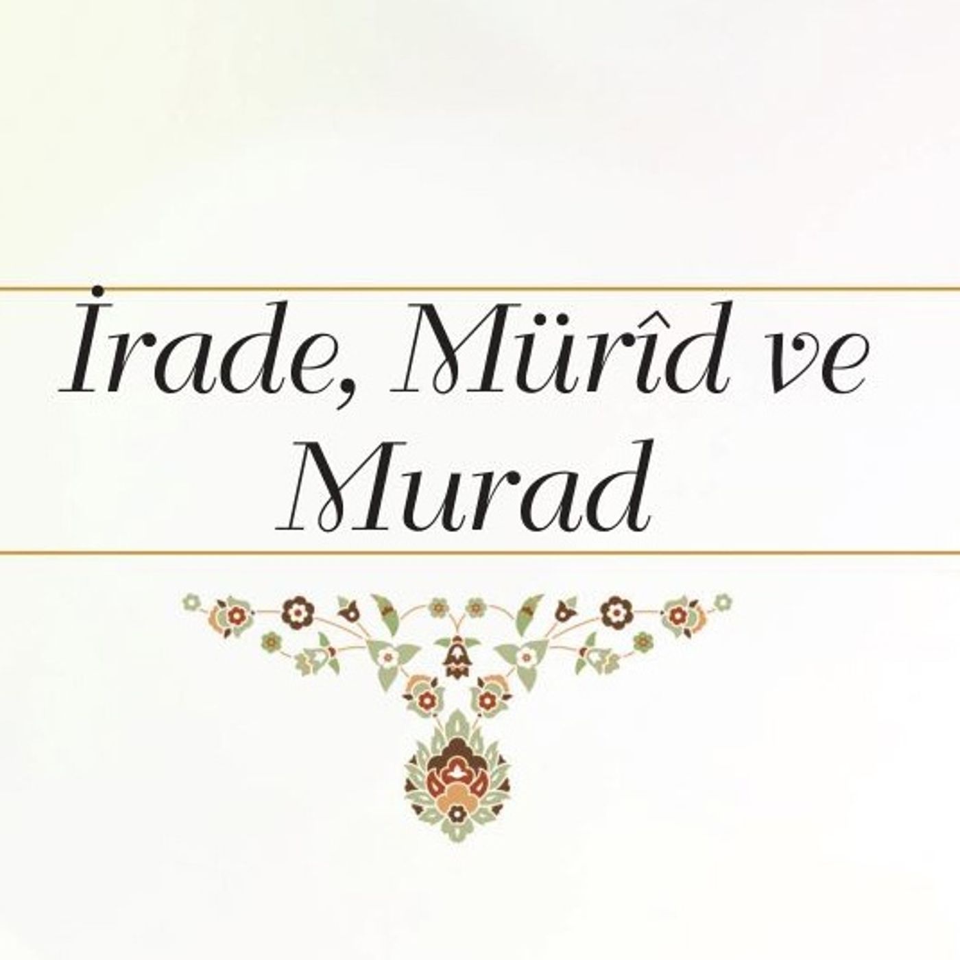 İrade, Mürîd ve Murad episode artwork