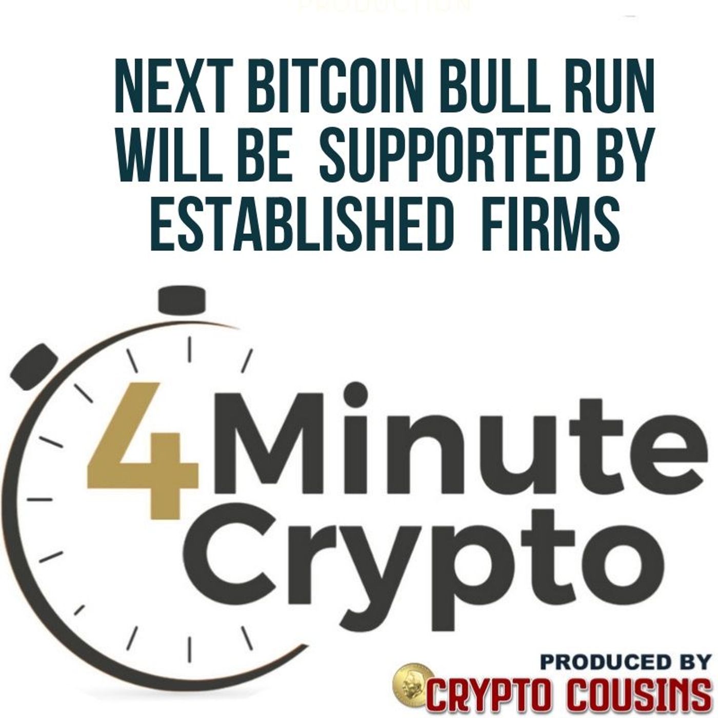 Next Bitcoin Bull Run Will Be First Supported By Established Financial Firms episode artwork