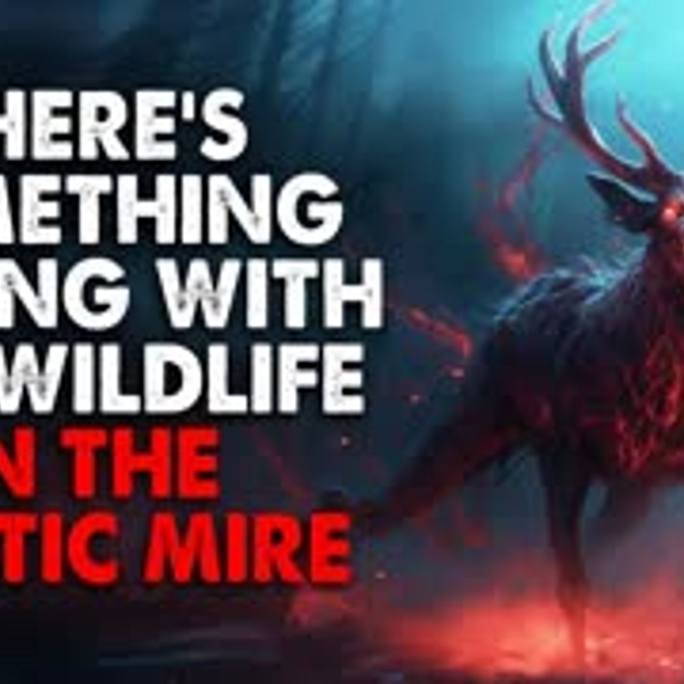 ”The Unnatural Wildlife of the Arctic Mire” Creepypasta