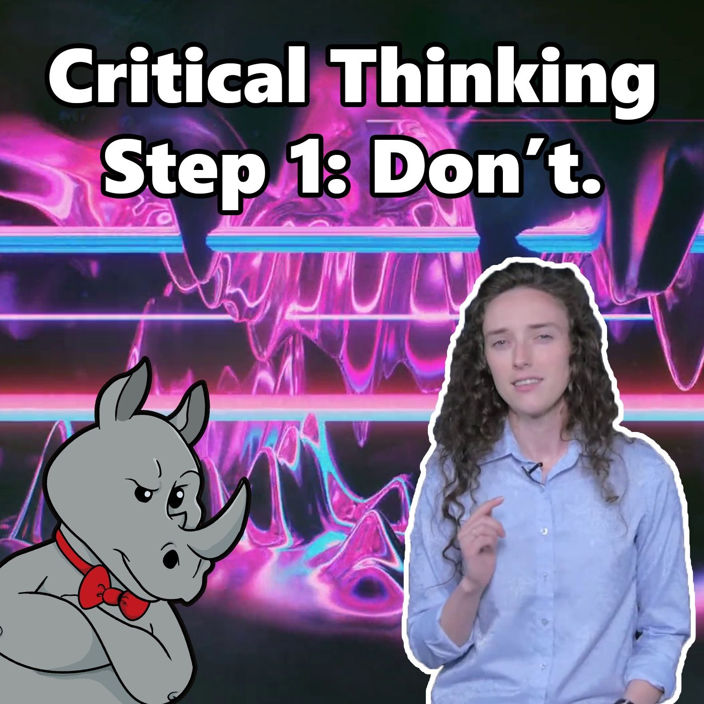 The First Step in Critical Thinking: Don't.
