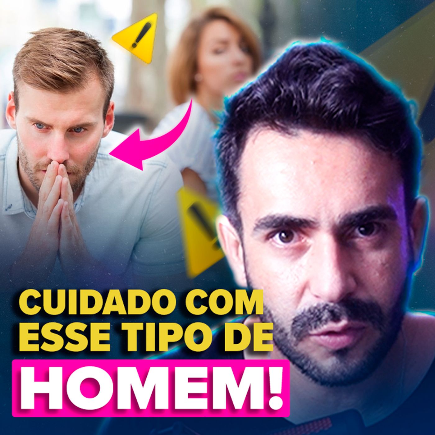 EP #203 - Cuidado com esse Tipo de HOMEM - ELE vai mexer com a sua cabeça