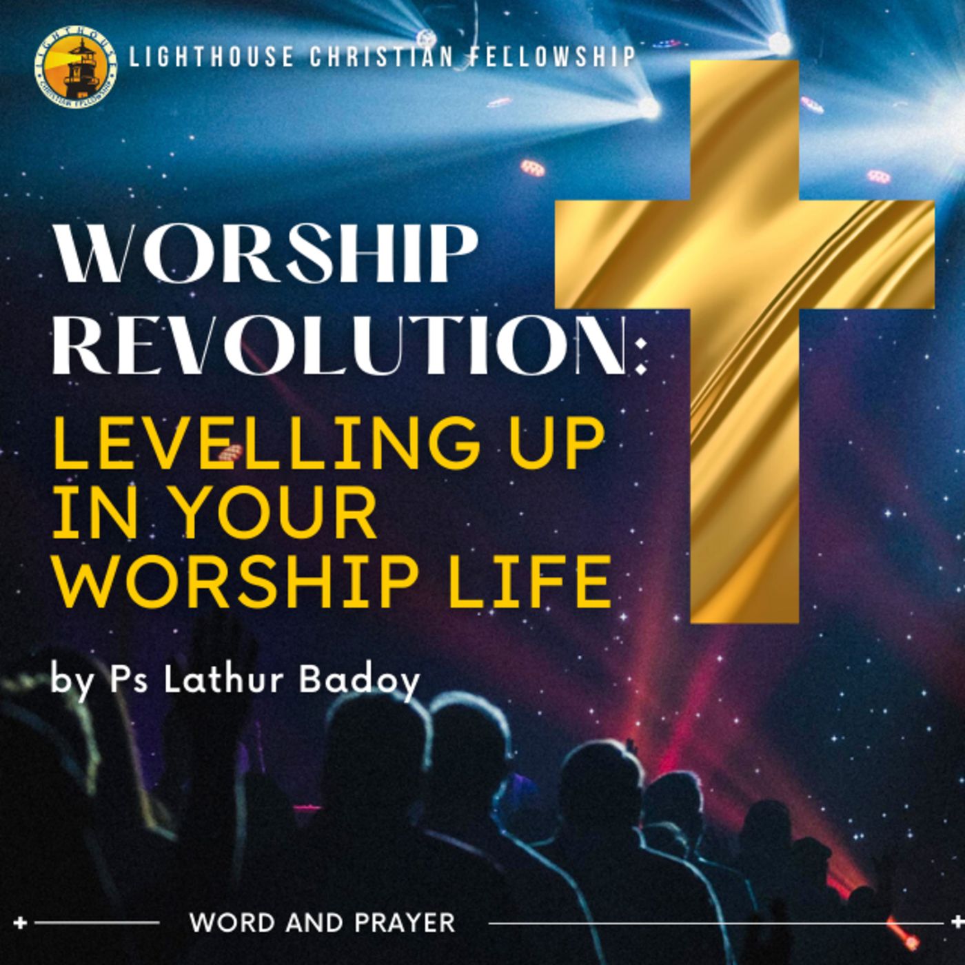 WORSHIP REVOLUTION: Levelling Up in your Worship Life by Ps Lathur Badoy