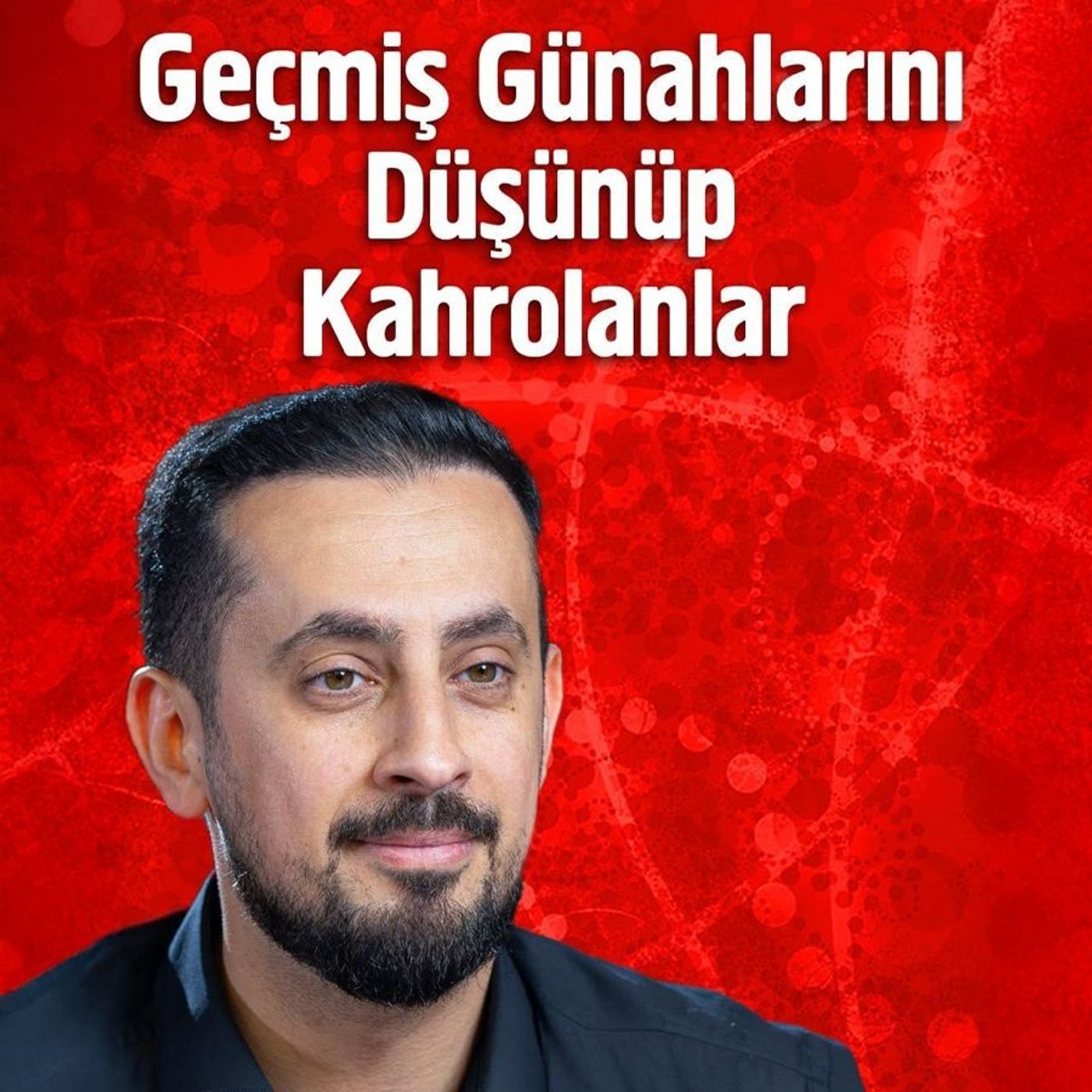 Geçmiş Günahlarını Düşünüp Kahrolanlar - İstiğfar | Mehmet Yıldız