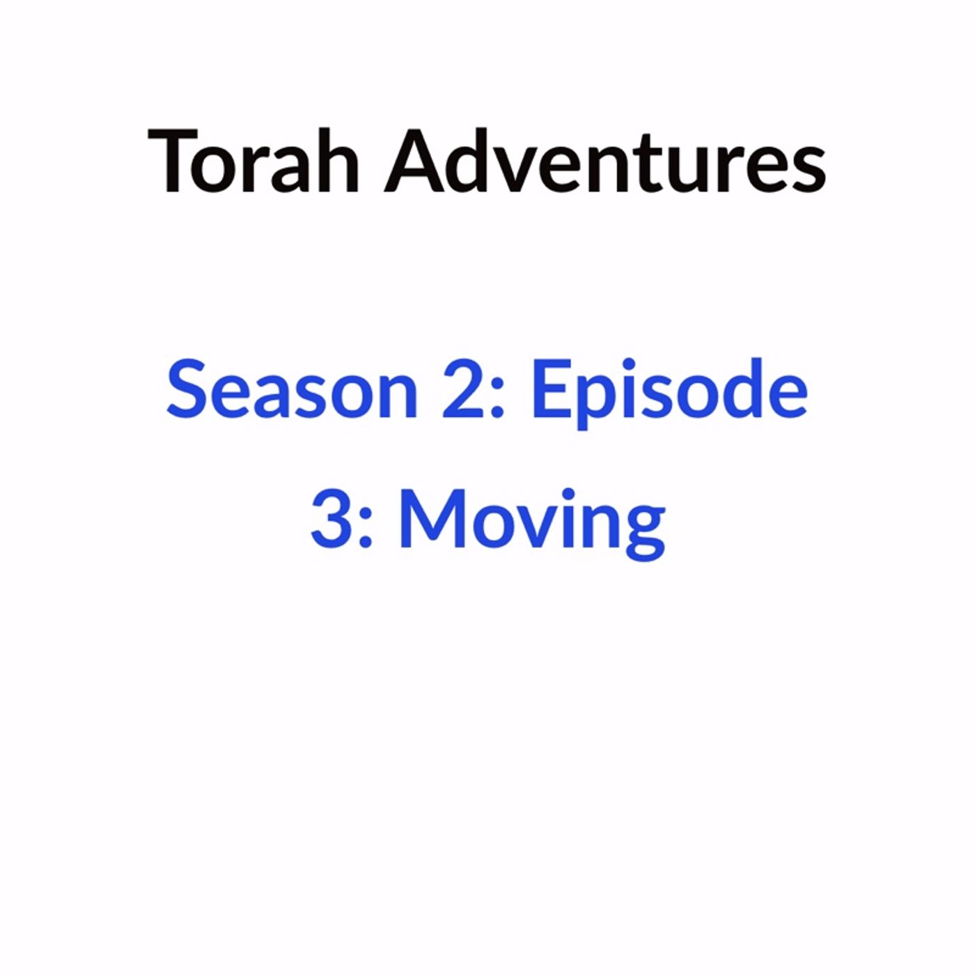 Season 2: Episode 3: Moving