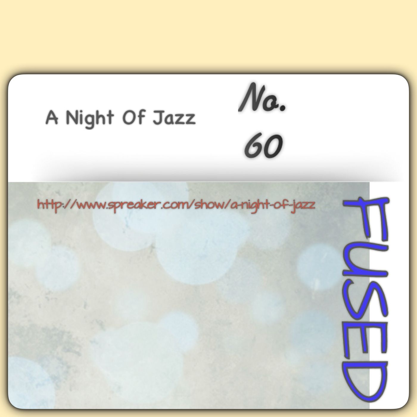 A Night of Jazz - FUSED No. 60 Fusion "Future Funk Jazz". episode artwork