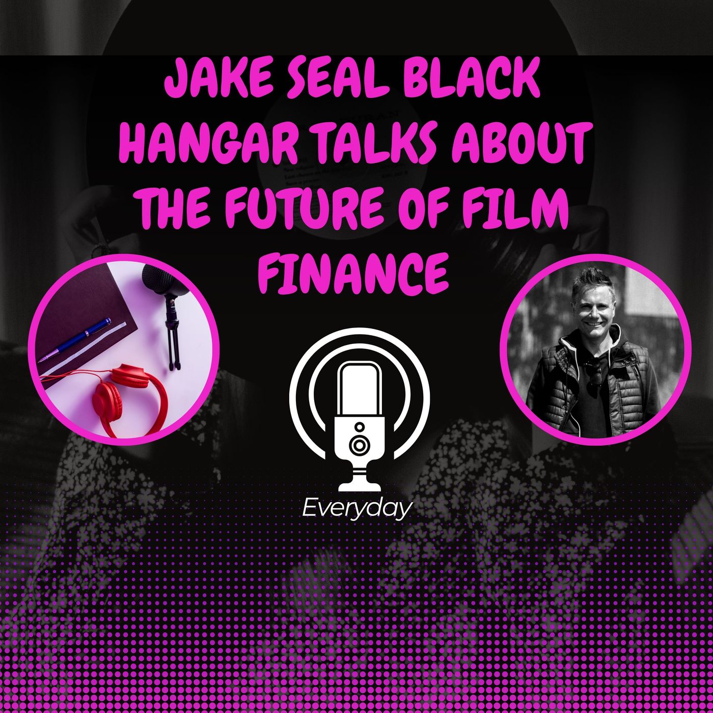 Jake Seal Black Hangar Talks About The Future Of Film Finance episode artwork