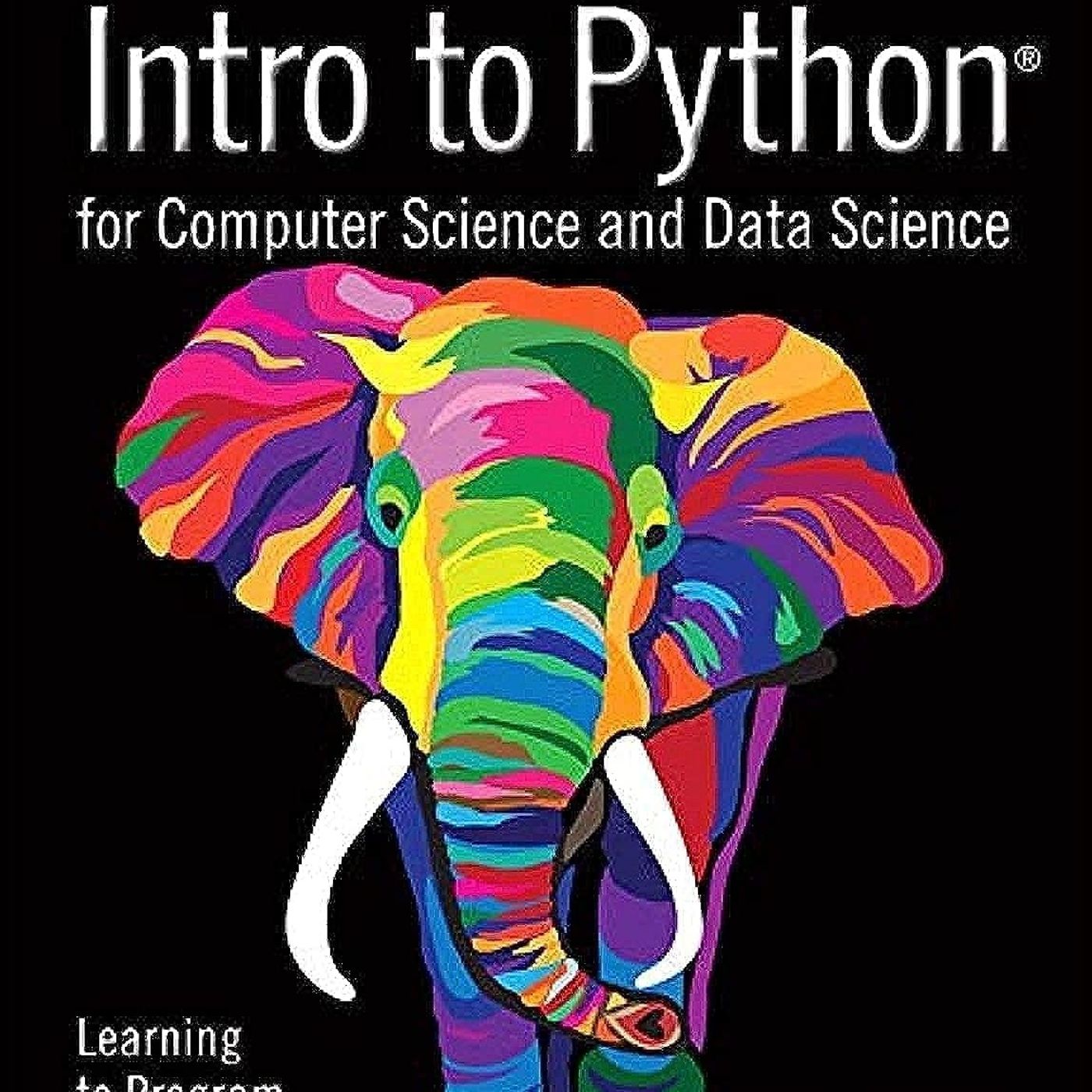 Intro to Python for Computer Science and Data Science: Learning to Program with AI, Big Data and The Cloud