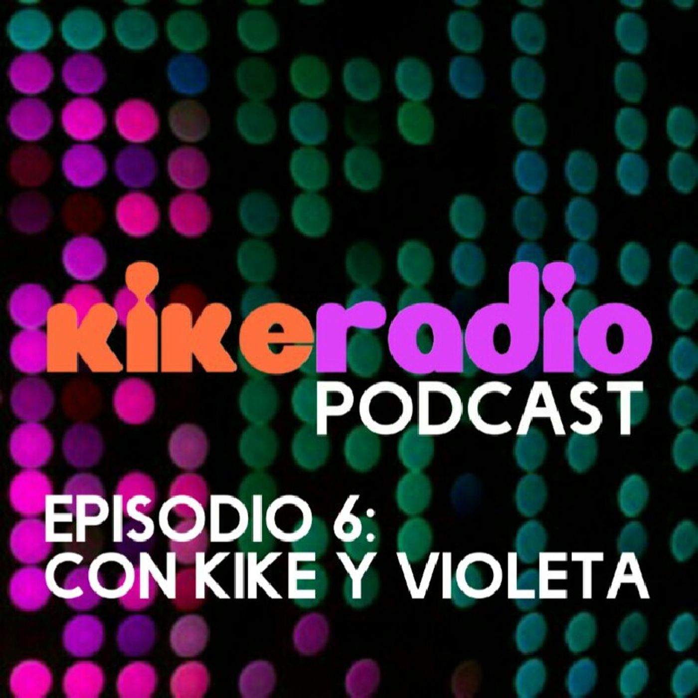 Kike Radio Podcast 2021