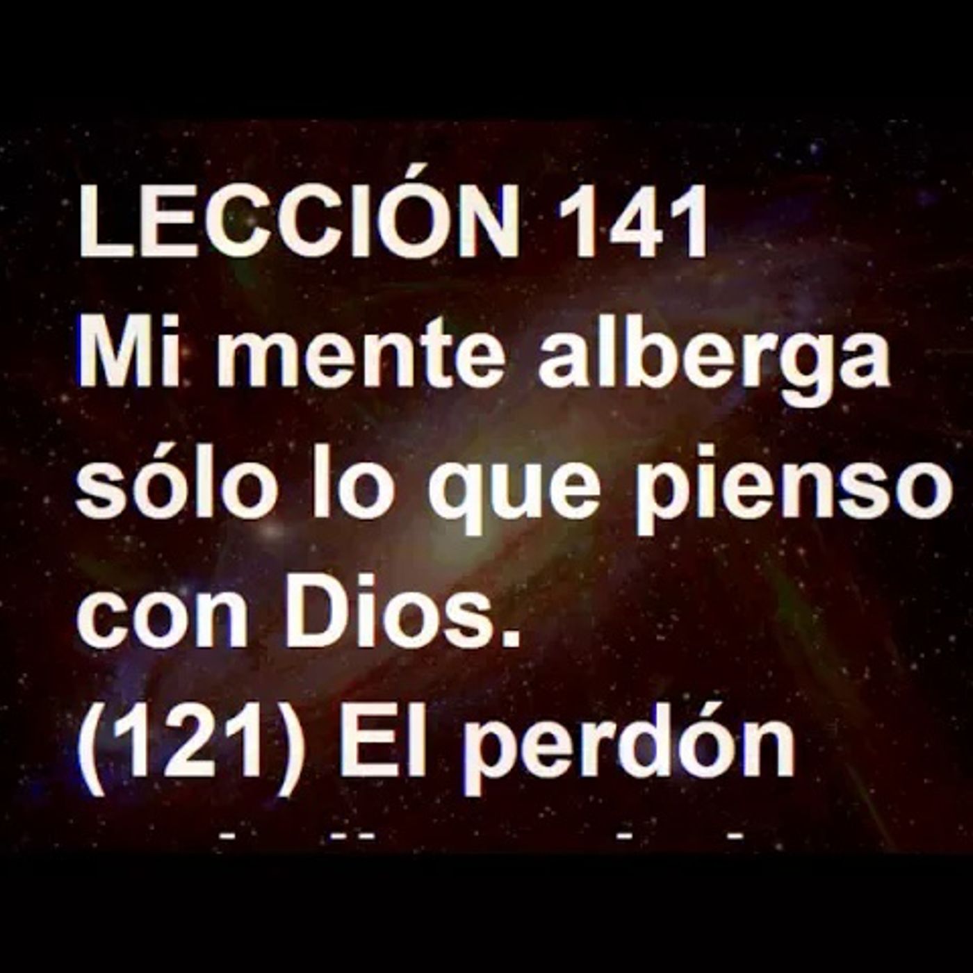 LECCIÓN 141 - Libro de Ejercicios. Un Curso de Milagros (Audiolibro) episode artwork