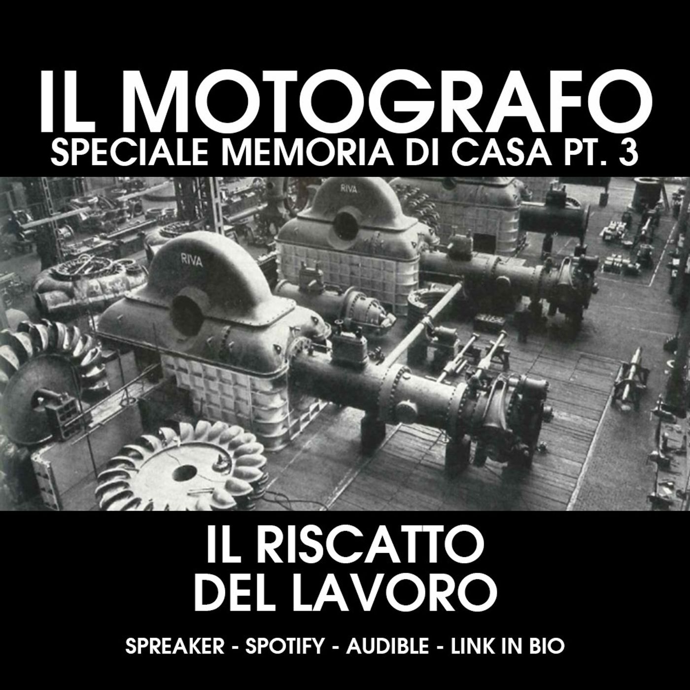 Il riscatto del lavoro – Speciale memoria di casa pt. 3