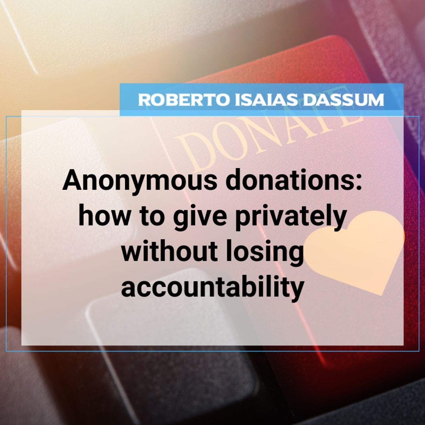 Anonymous donations: how to give privately without losing accountability episode artwork