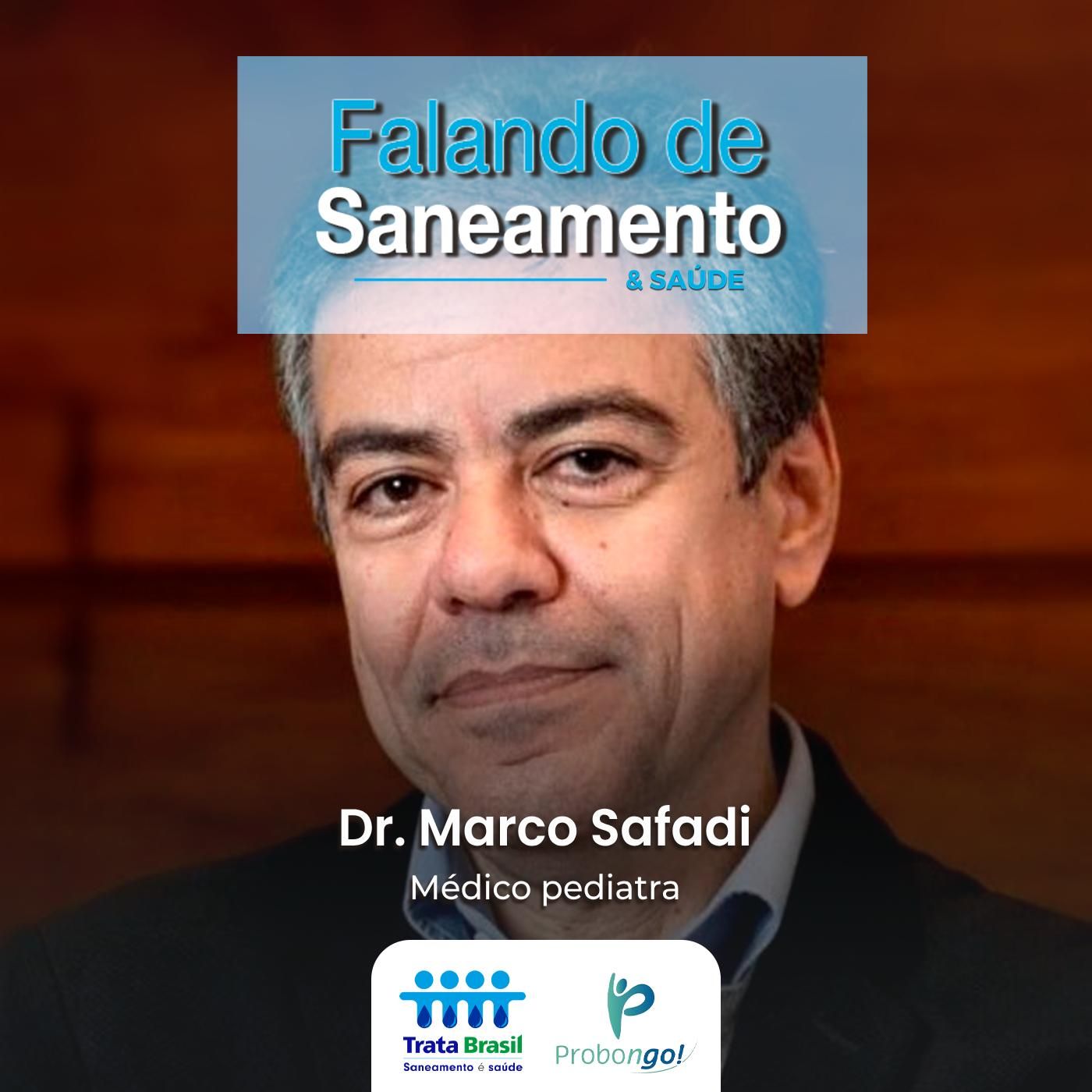 #05 - A importância do saneamento na saúde infantil com Dr. Marco Safadi