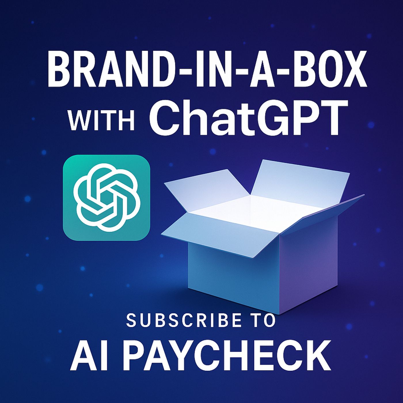 Brand-in-a-Box with ChatGPT: Launch Your AI-Powered Side Hustle & Make Passive Income in Days