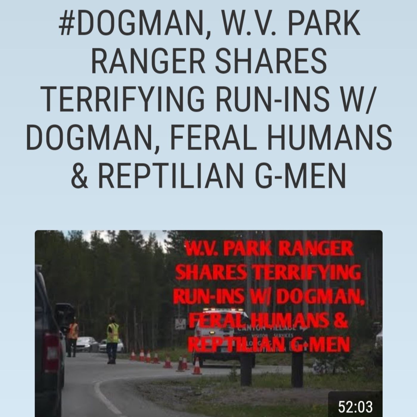 #DOGMAN, W.V. PARK RANGER SHARES TERRIFYING RUN-INS W/ DOGMAN, FERAL HUMANS & REPTILIAN G-MEN episode artwork