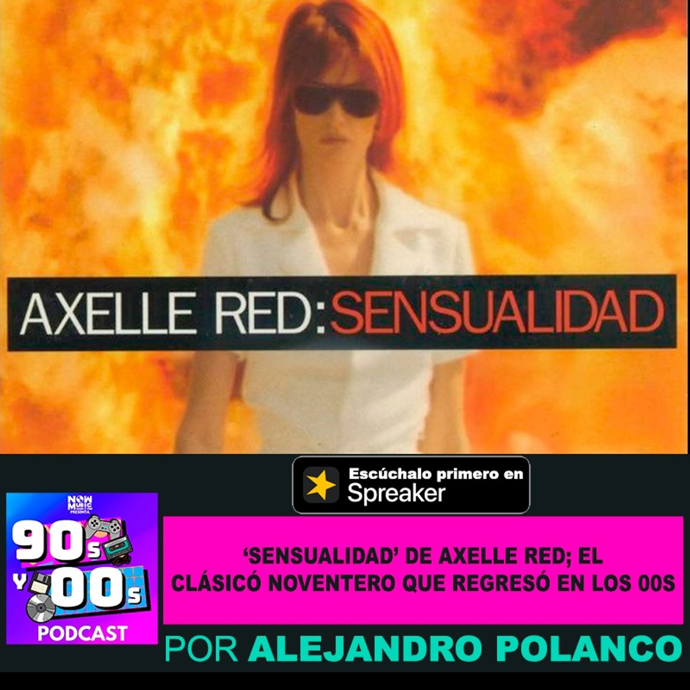 'Sensualidad' Axel Red; la canción de los 90s que regresó en los 00s episode artwork