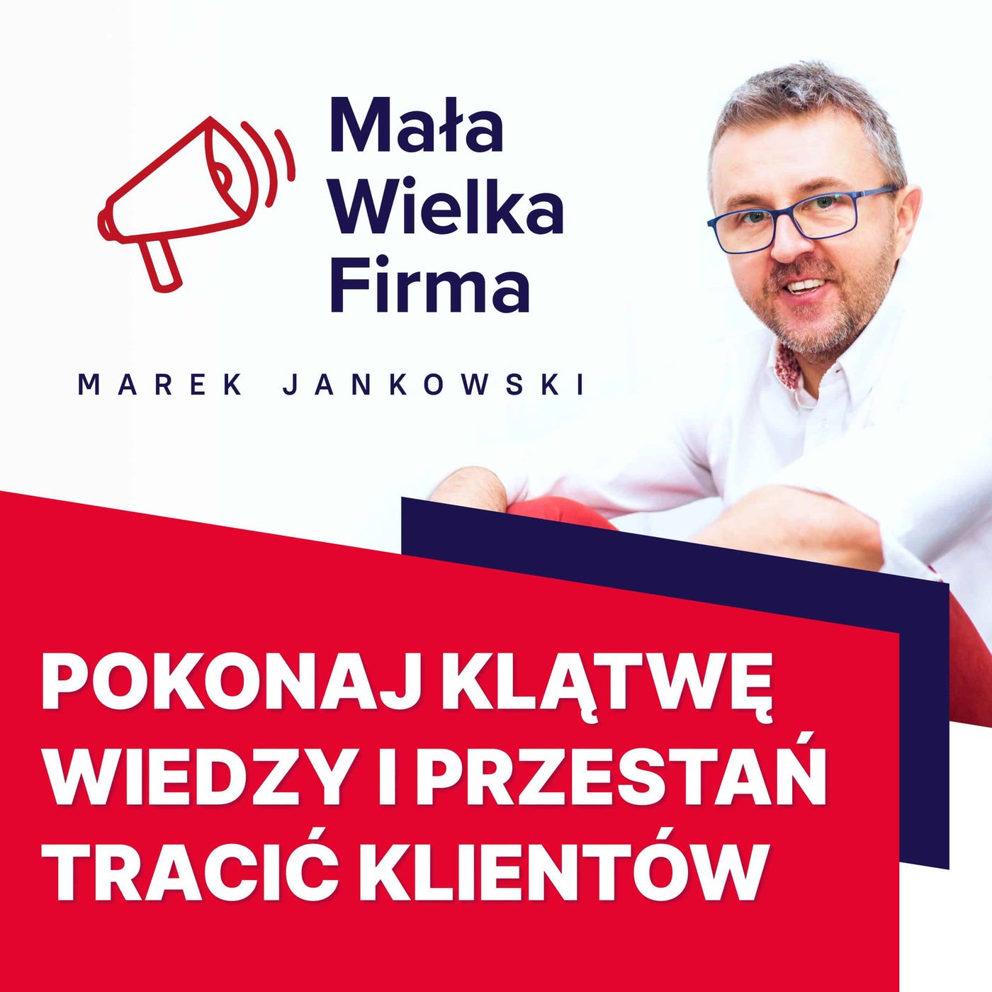 Pokonaj klątwę wiedzy i przestań tracić klientów – 7 sposobów