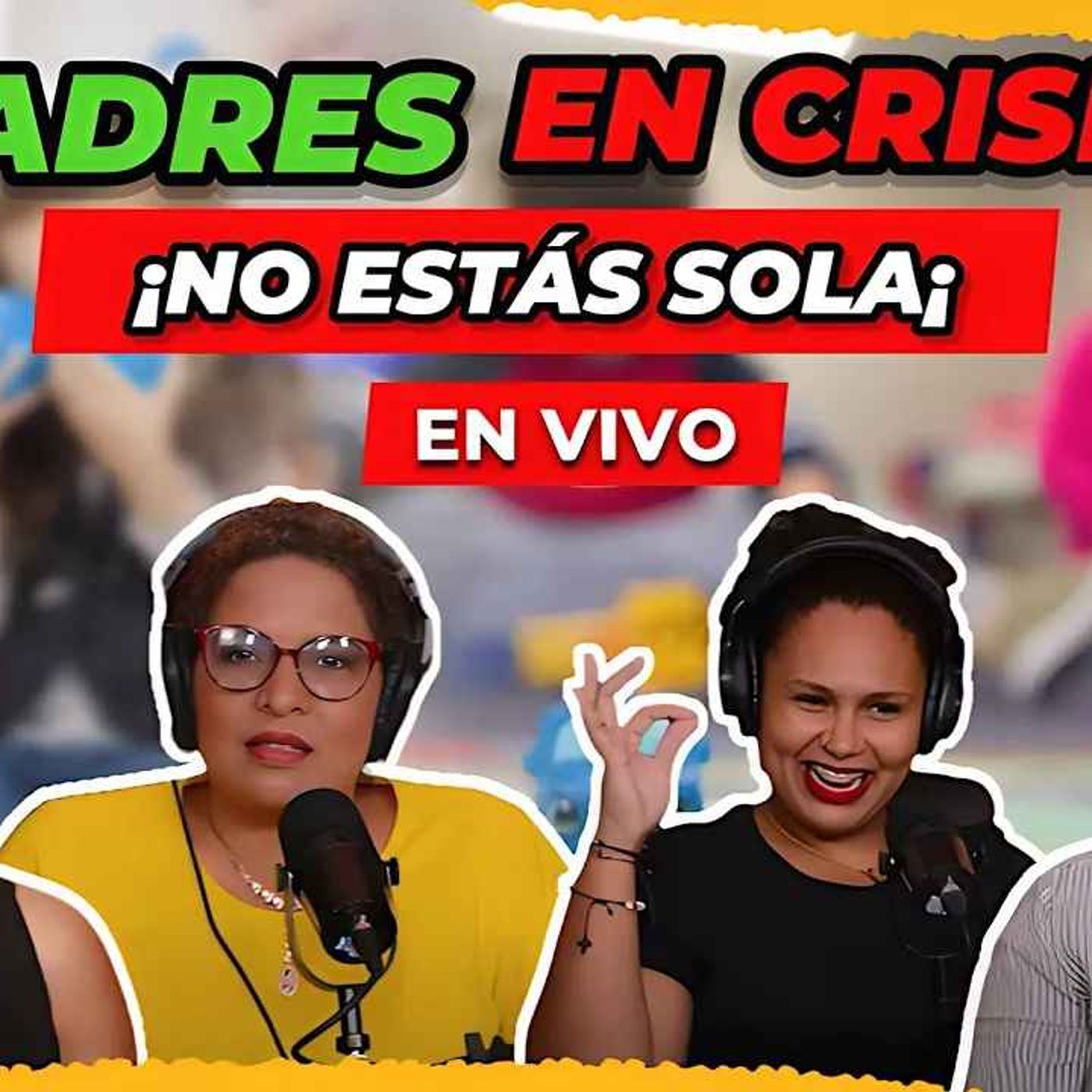 MADRES EN CRISIS ¡NO ESTÁS SOLA!