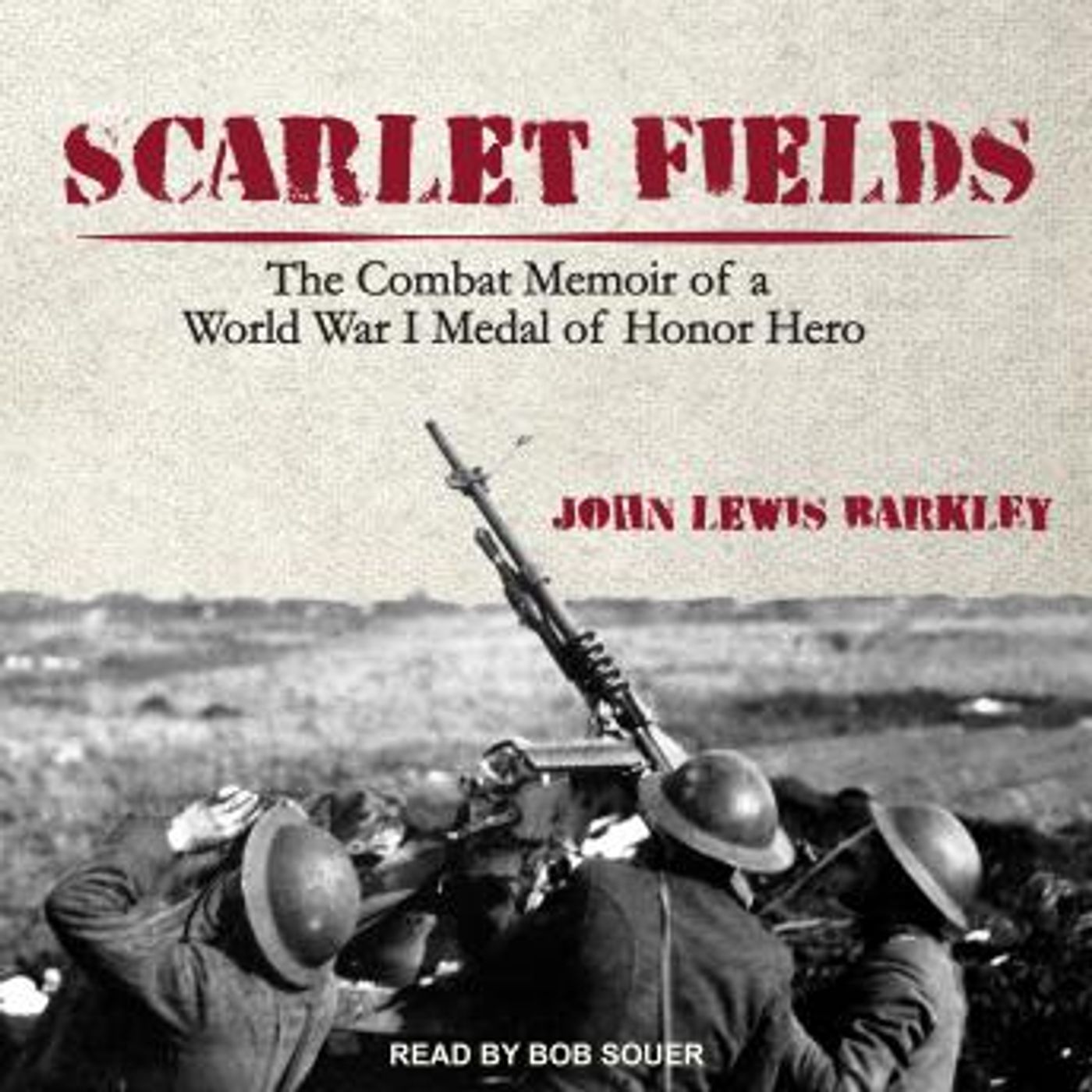 Scarlet Fields: The Combat Memoir of a World War I Medal of Honor Hero by John Lewis Barkley episode artwork