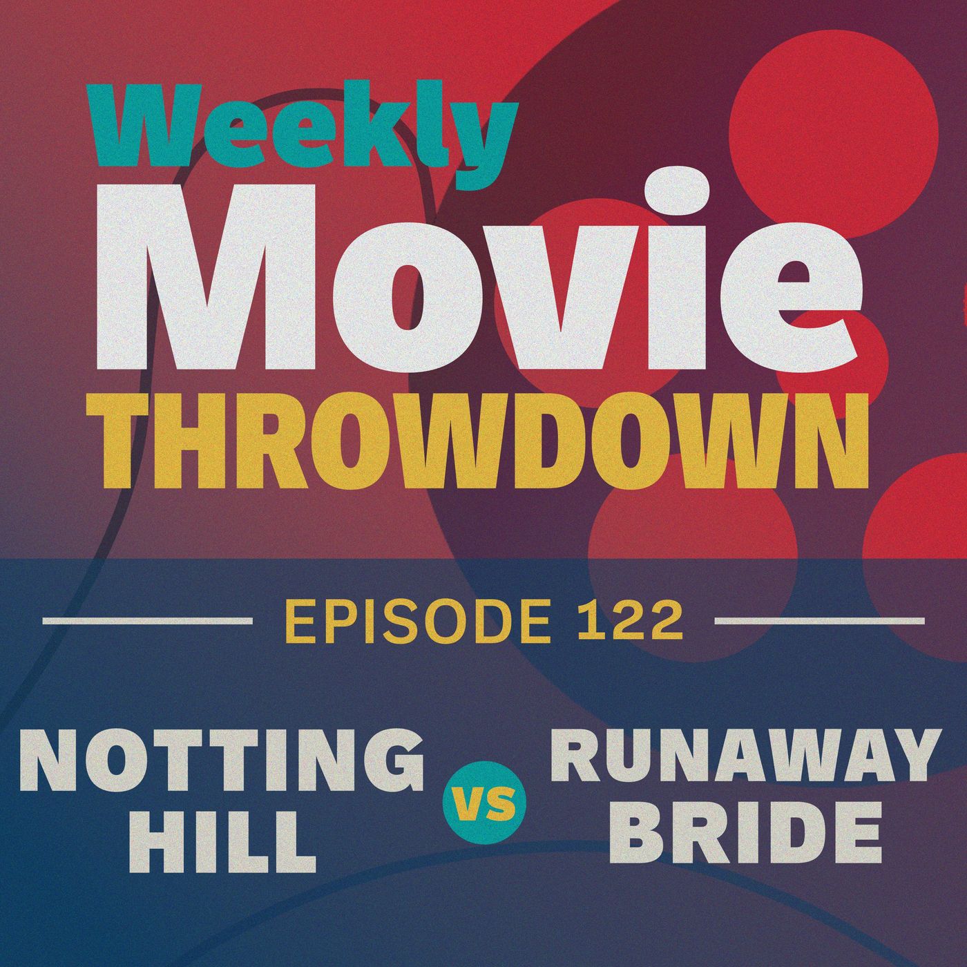Episode 122: Notting Hill vs. Runaway Bride episode artwork