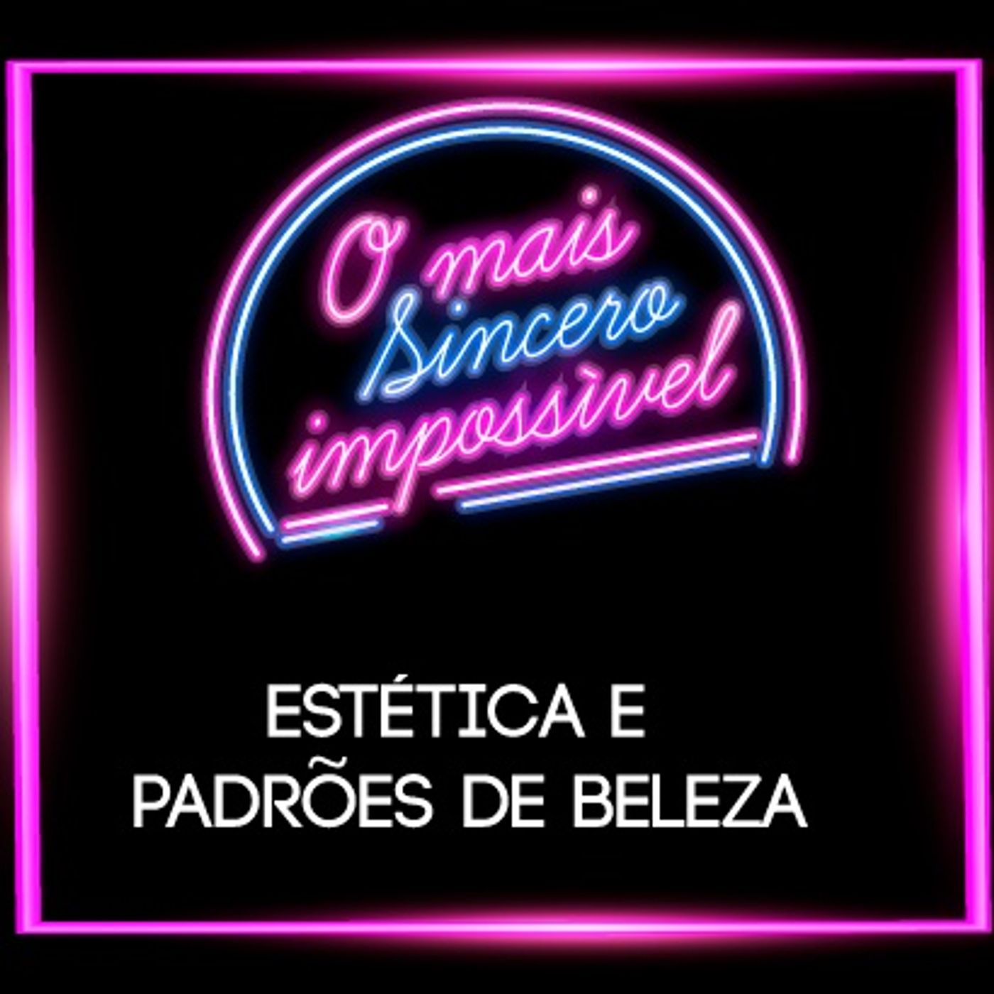 O Mais Sincero Impossível