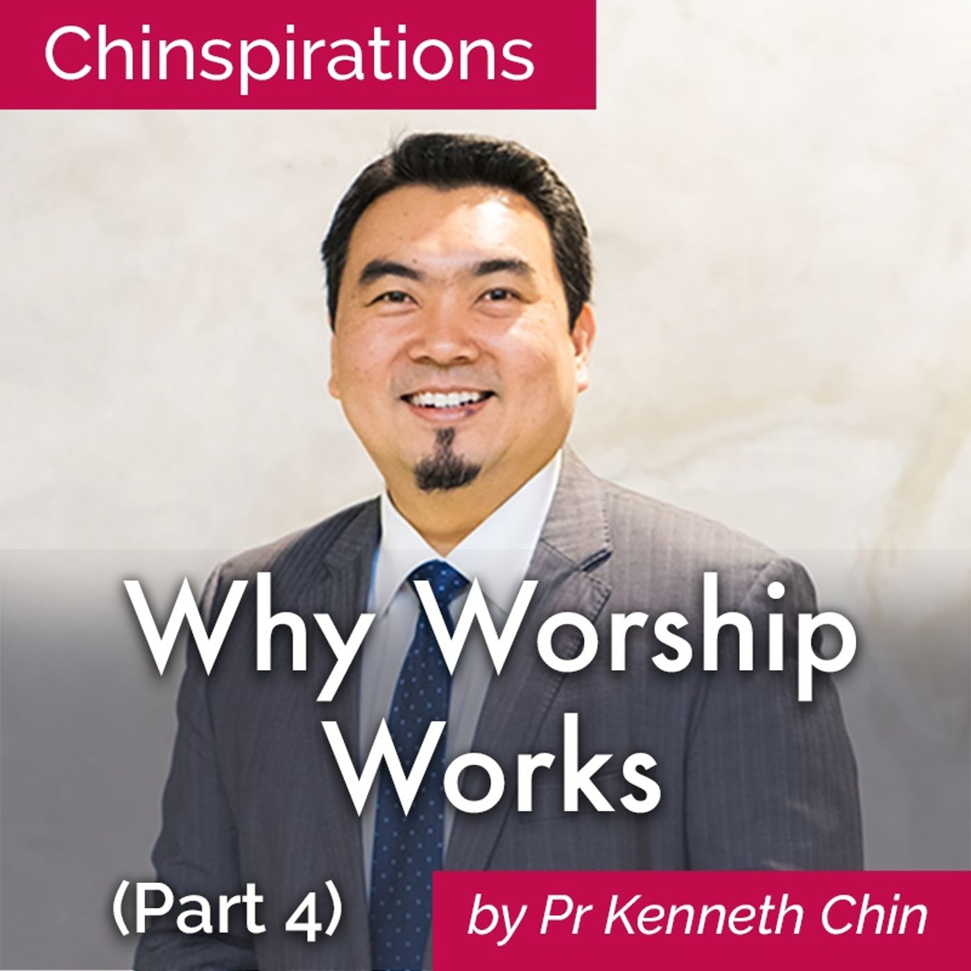 Why Worship Works (Part 4)