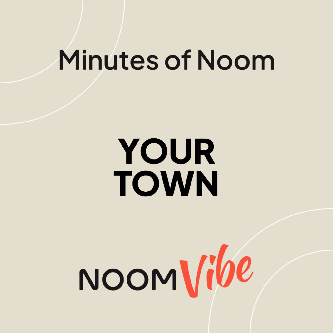 Minutes of Noom - What's something about your town that you truly appreciate?