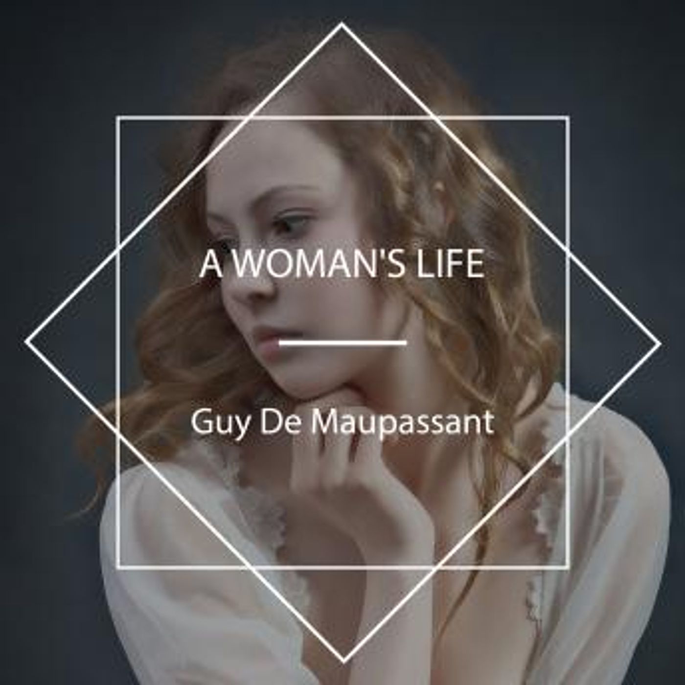 A Woman's Life by Guy De Maupassant episode artwork