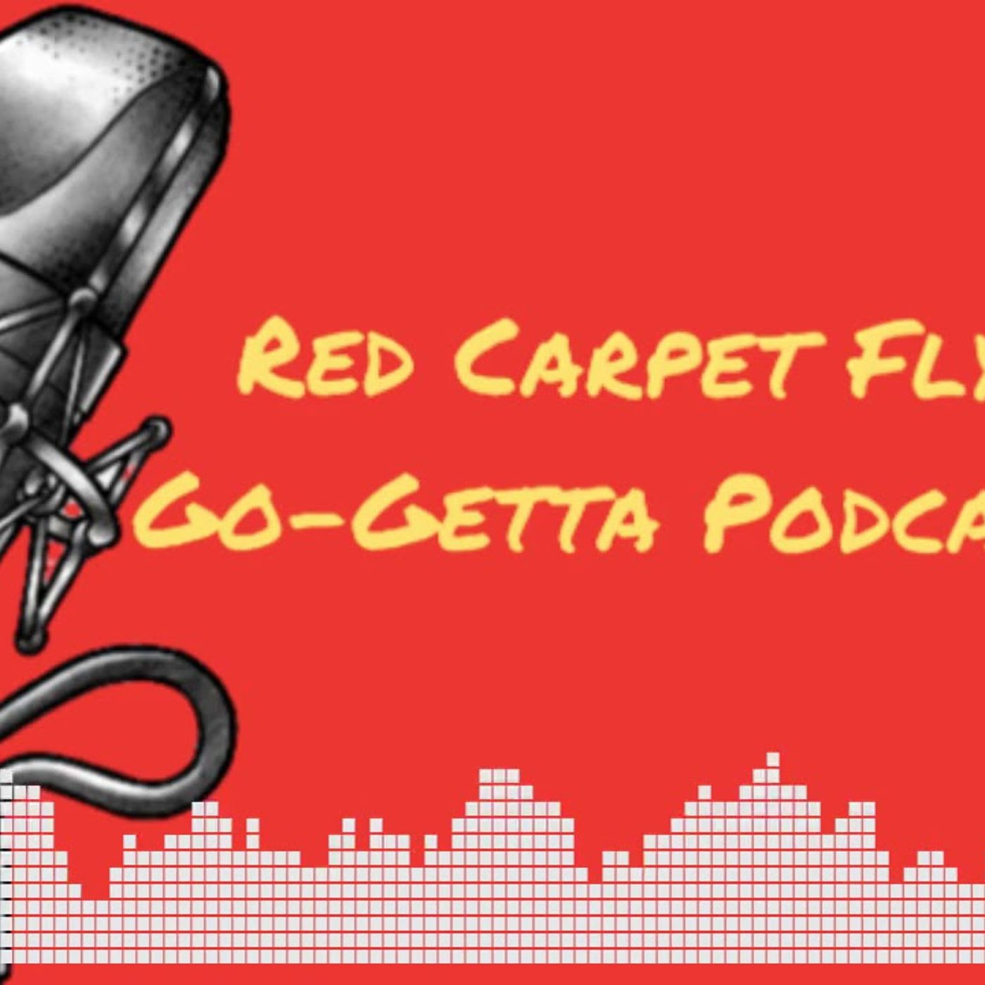 Red Carpet Fly Go-Getta Podcast
