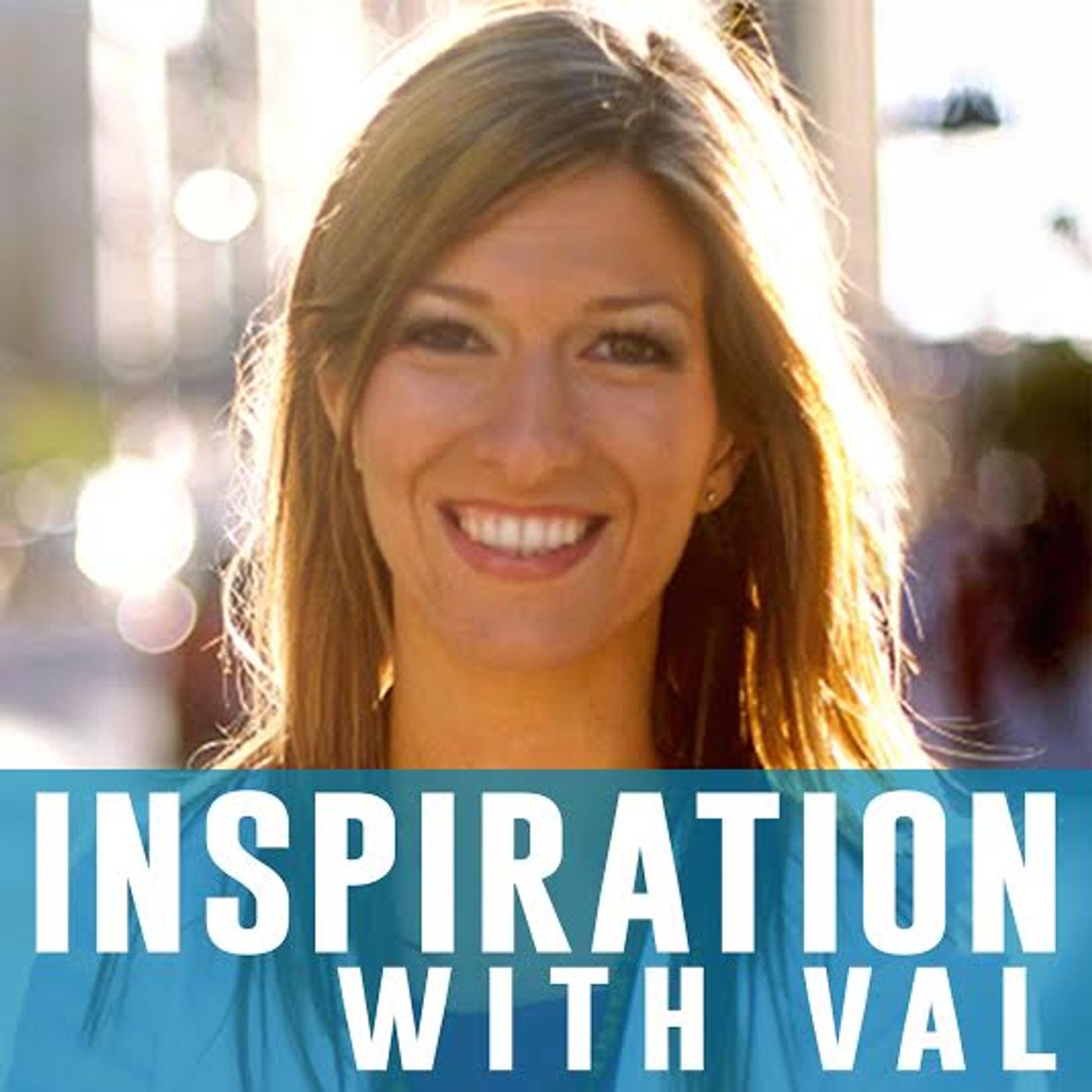 Inspiration With Val | Your Daily Dose o