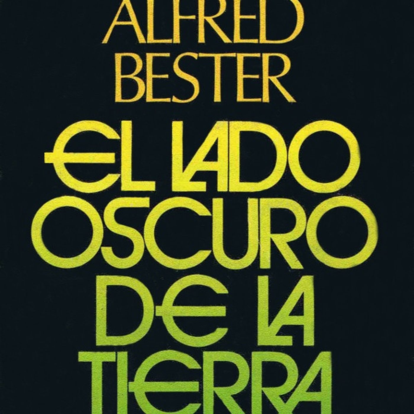 (Resumen) El lado oscuro de la Tierra - Alfred Bester
