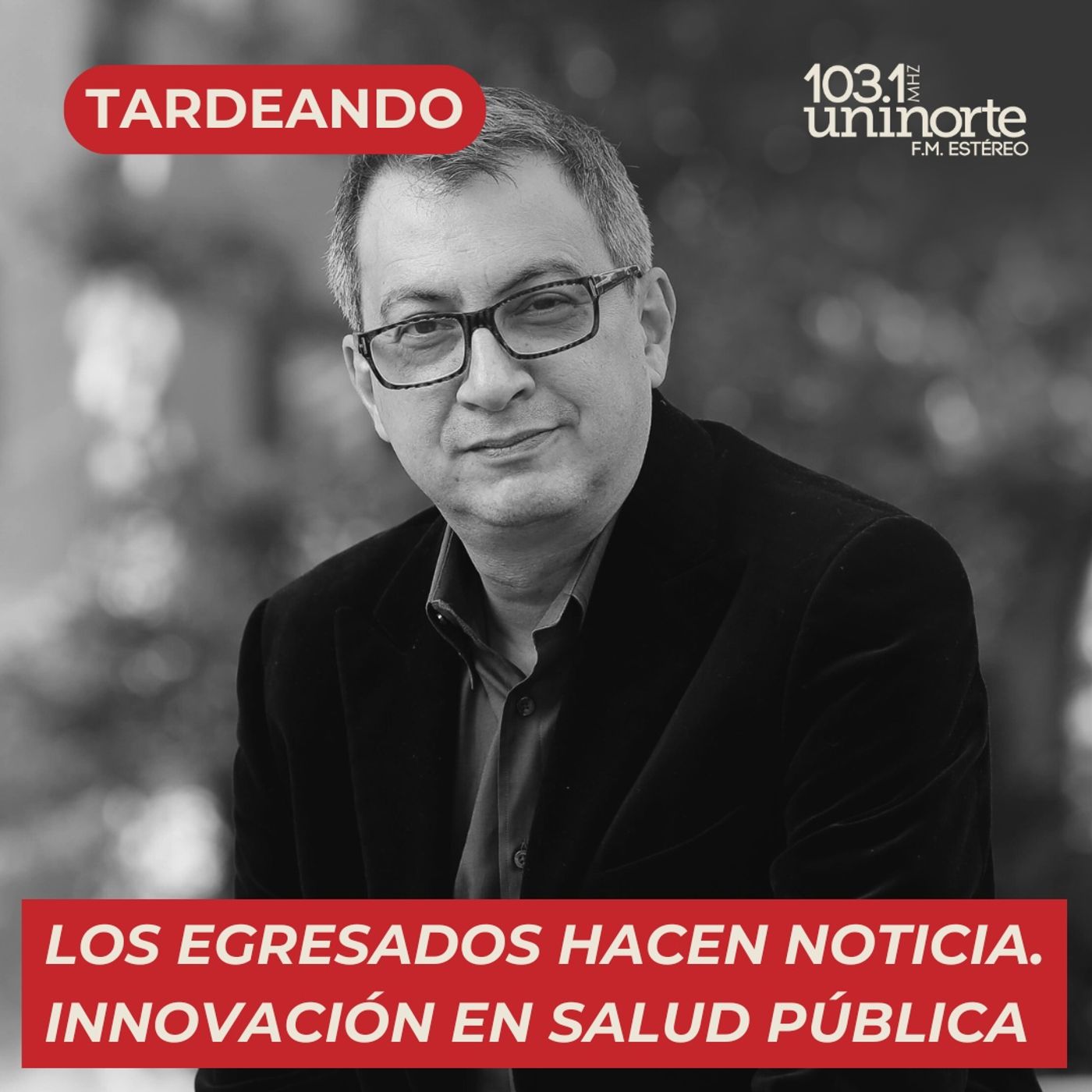 Los Egresados Hacen Noticia :: El Dr. Wolfgang Munar y su Innovadora Huella en la Salud Pública Global episode artwork