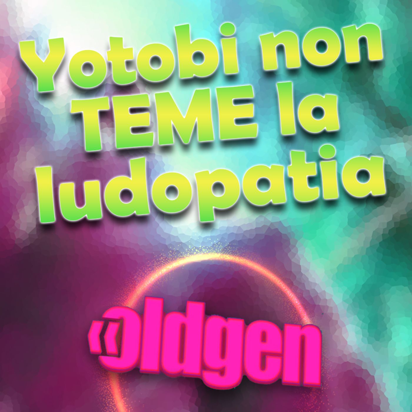 Old Gen PODCAST #27 - Yotobi non teme la ludopatia episode artwork