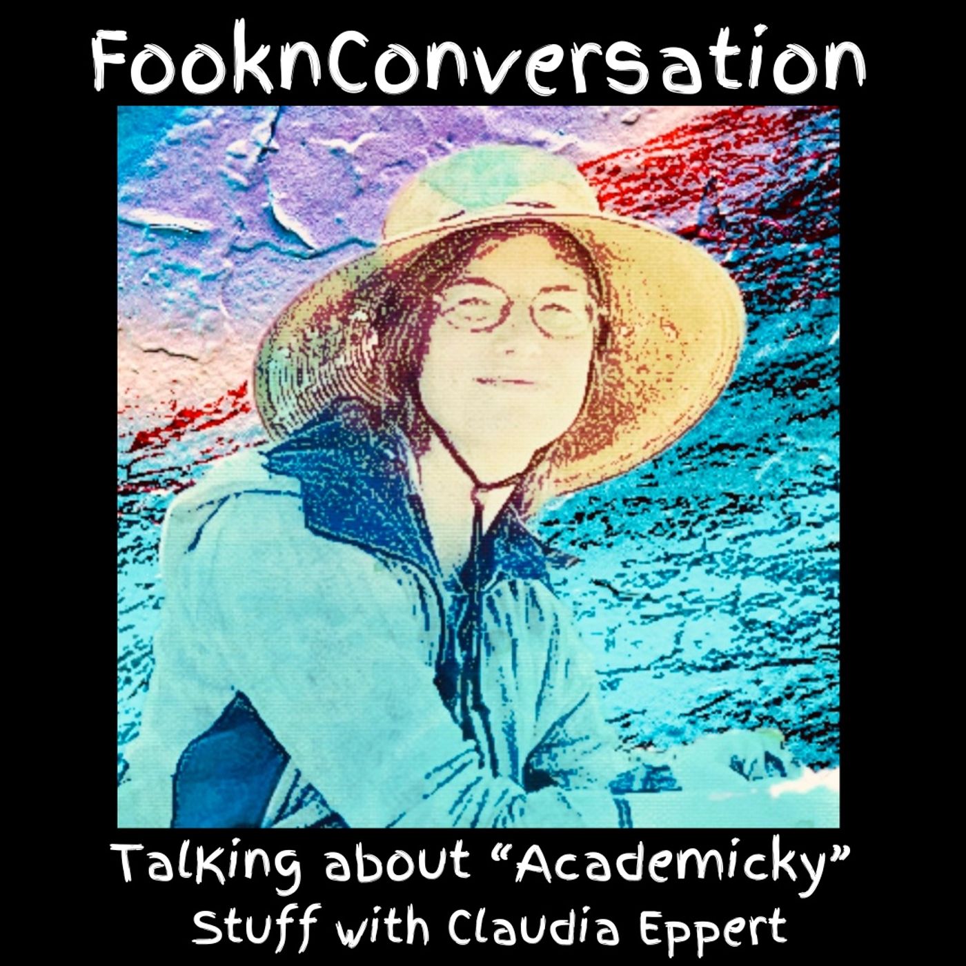 Fookn Conversation - Talking About “Academicky” Stuff