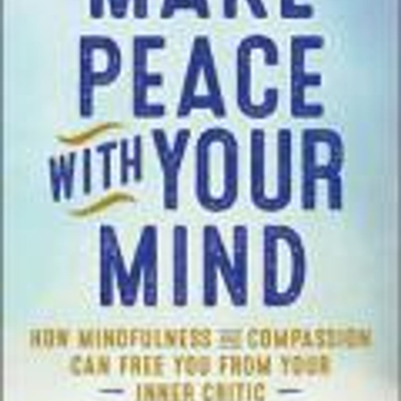 The Christine Upchurch Show: Make Peace With Your Mind with guest Mark Coleman episode artwork
