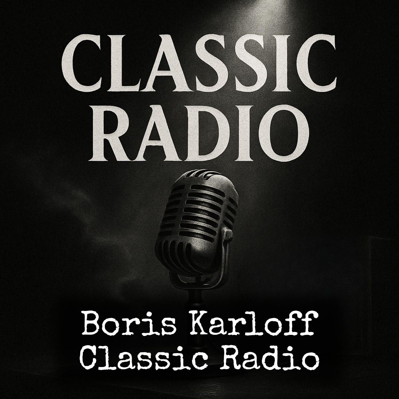 Boris Karloff - Classic Radio